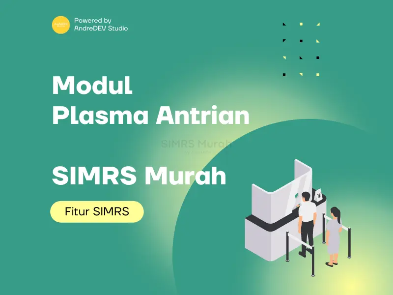 Fitur Pengelolaan Antrian Pasien dan Plasma Antrian di SIMRS Murah